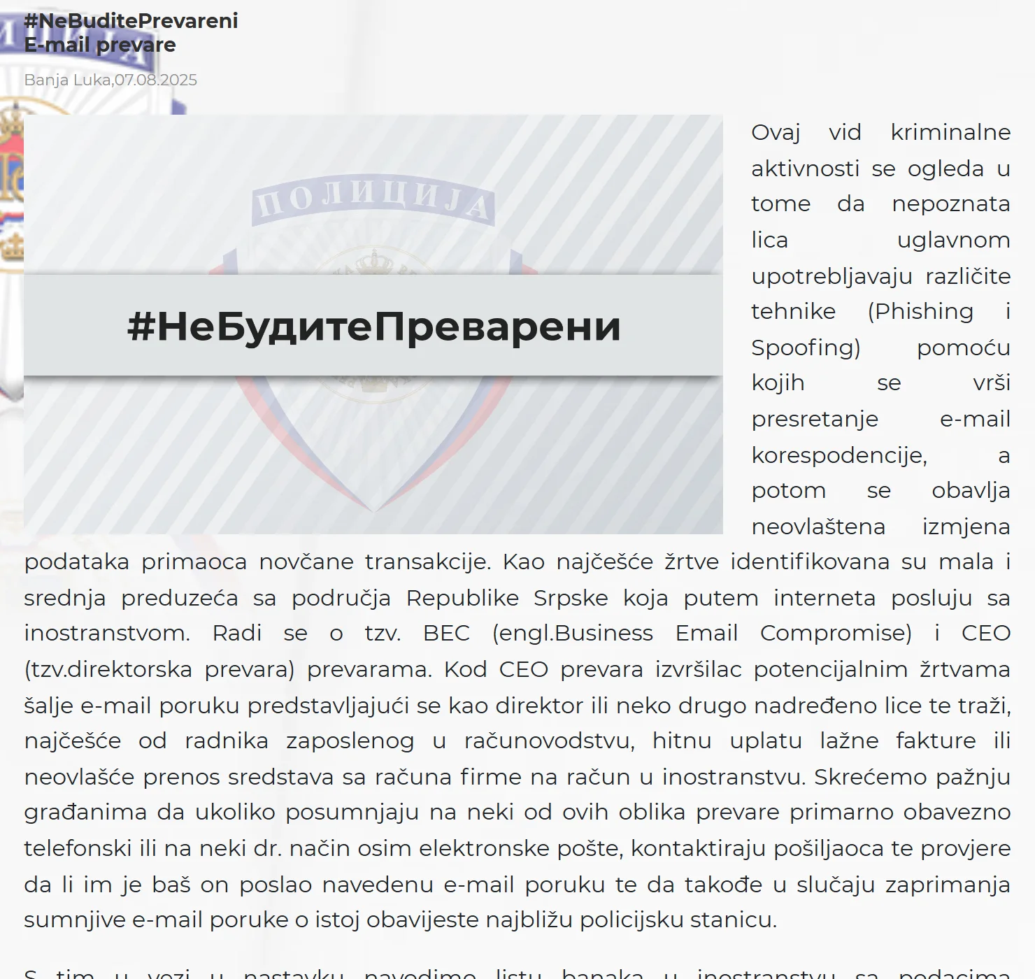 Upozorenje Jedinice za visokotehnološki kriminalitet MUP-a Republike Srpske „E-mail prevare“ od 7. augusta 2025. u kojem se traži da se pošiljalac provjeri telefonom ili na drugi način osim e-maila i da se sumnjiva poruka prijavi najbližoj policijskoj stanici